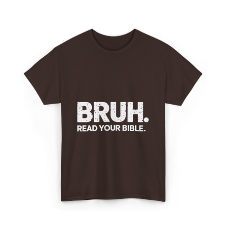 Bruh Read Your Bible Christian Faith T-Shirt - Dark Chocolate