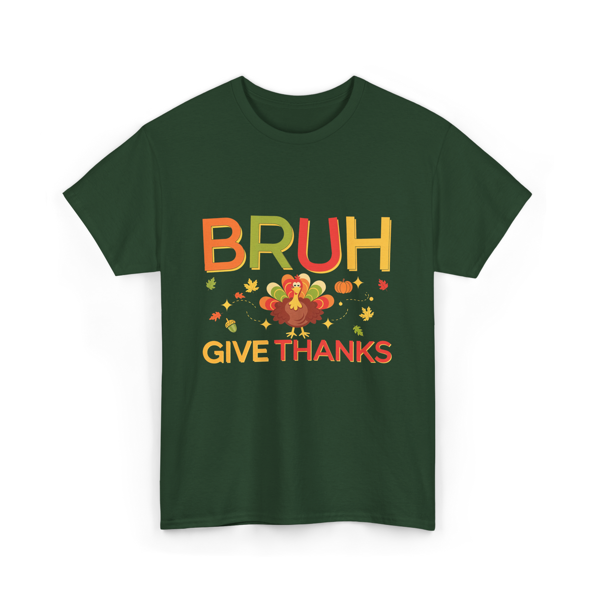 Bruh Turkey Thanksgiving T-Shirt - Forest Green