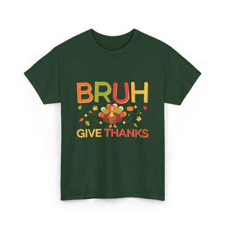 Bruh Turkey Thanksgiving T-Shirt - Forest Green