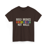 Build Bridges Not Walls Activism T-Shirt - Dark Chocolate