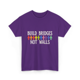 Build Bridges Not Walls Activism T-Shirt - Purple