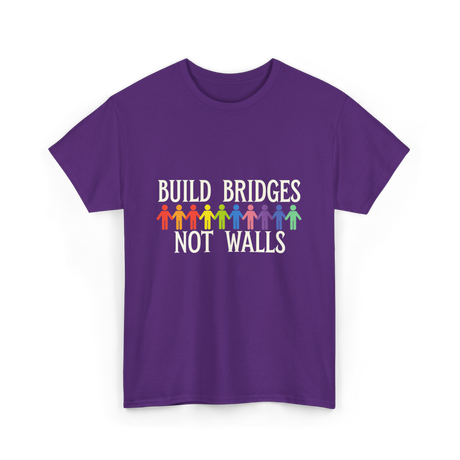 Build Bridges Not Walls Activism T-Shirt - Purple