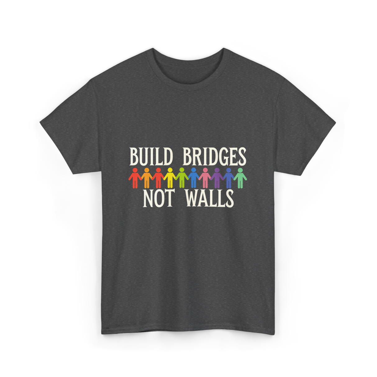 Build Bridges Not Walls Activism T-Shirt - Dark Heather