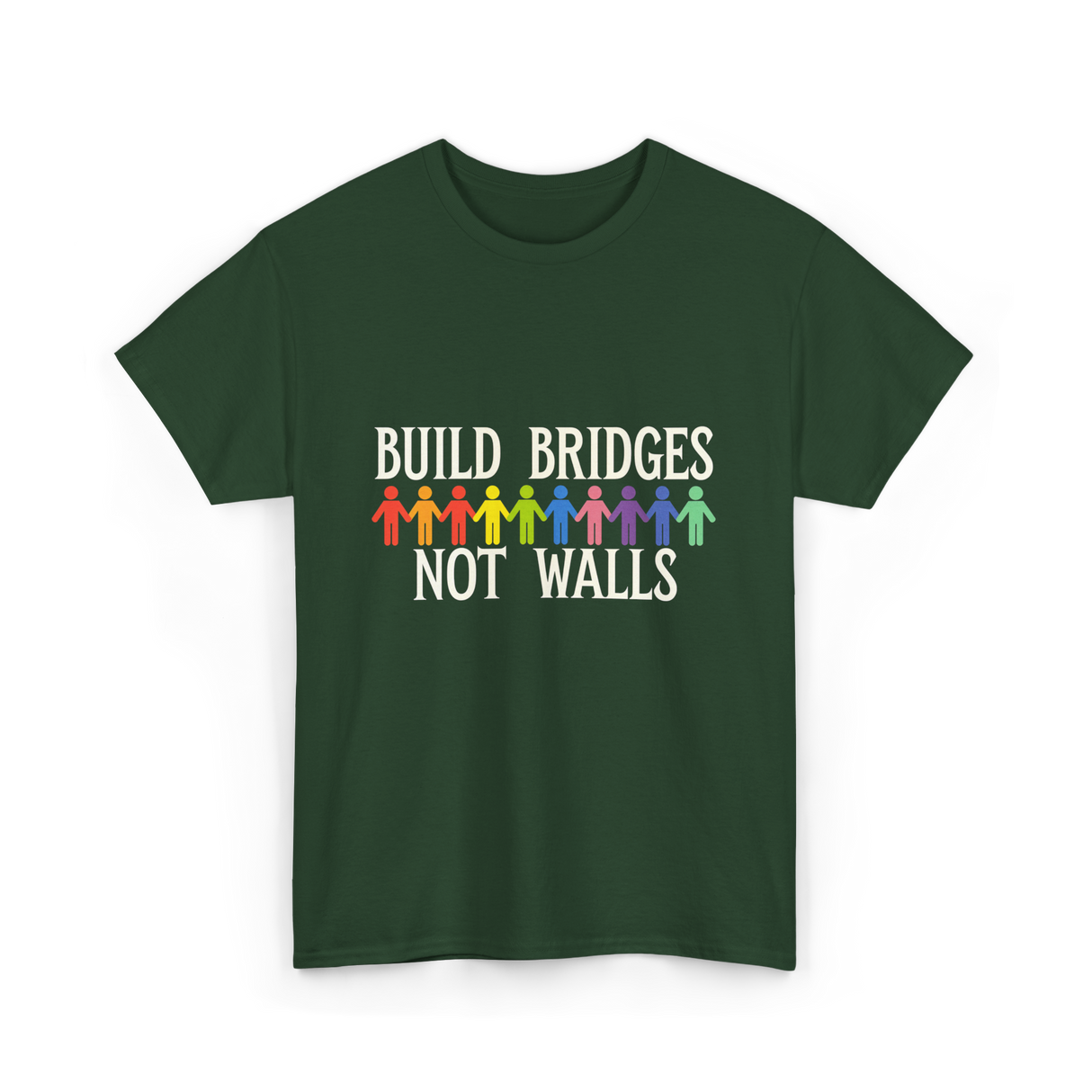 Build Bridges Not Walls Activism T-Shirt - Forest Green