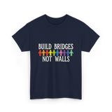 Build Bridges Not Walls Activism T-Shirt - Navy