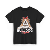 Bulldog Mama Bulldog Dog T-Shirt - Black