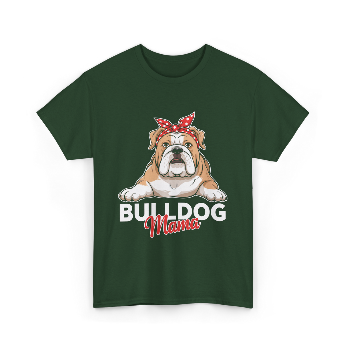 Bulldog Mama Bulldog Dog T-Shirt - Forest Green