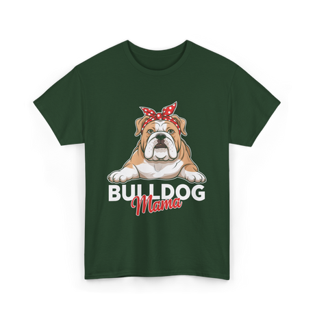 Bulldog Mama Bulldog Dog T-Shirt - Forest Green