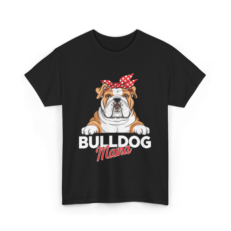 Bulldog Mama Bulldog Owner T-Shirt - Black