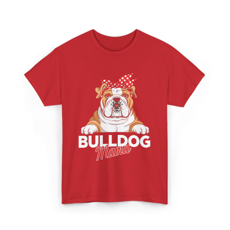 Bulldog Mama Bulldog Owner T-Shirt - Red