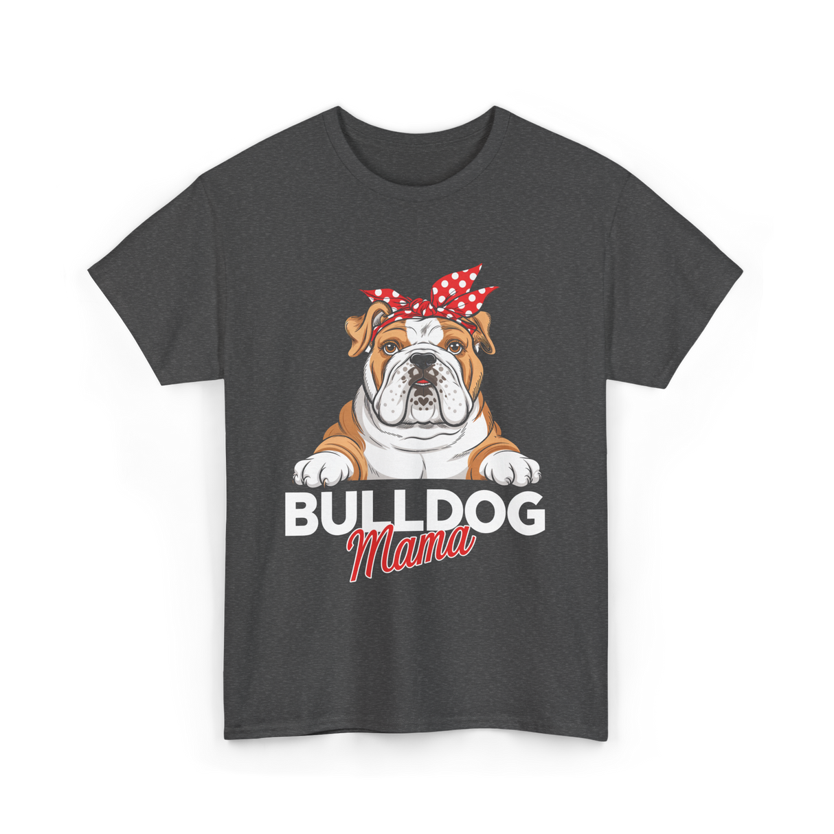 Bulldog Mama Bulldog Owner T-Shirt - Dark Heather