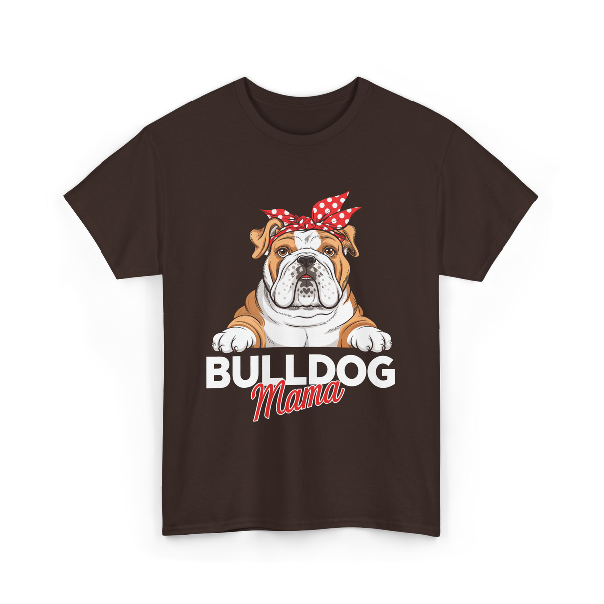 Bulldog Mama Bulldog Owner T-Shirt - Dark Chocolate