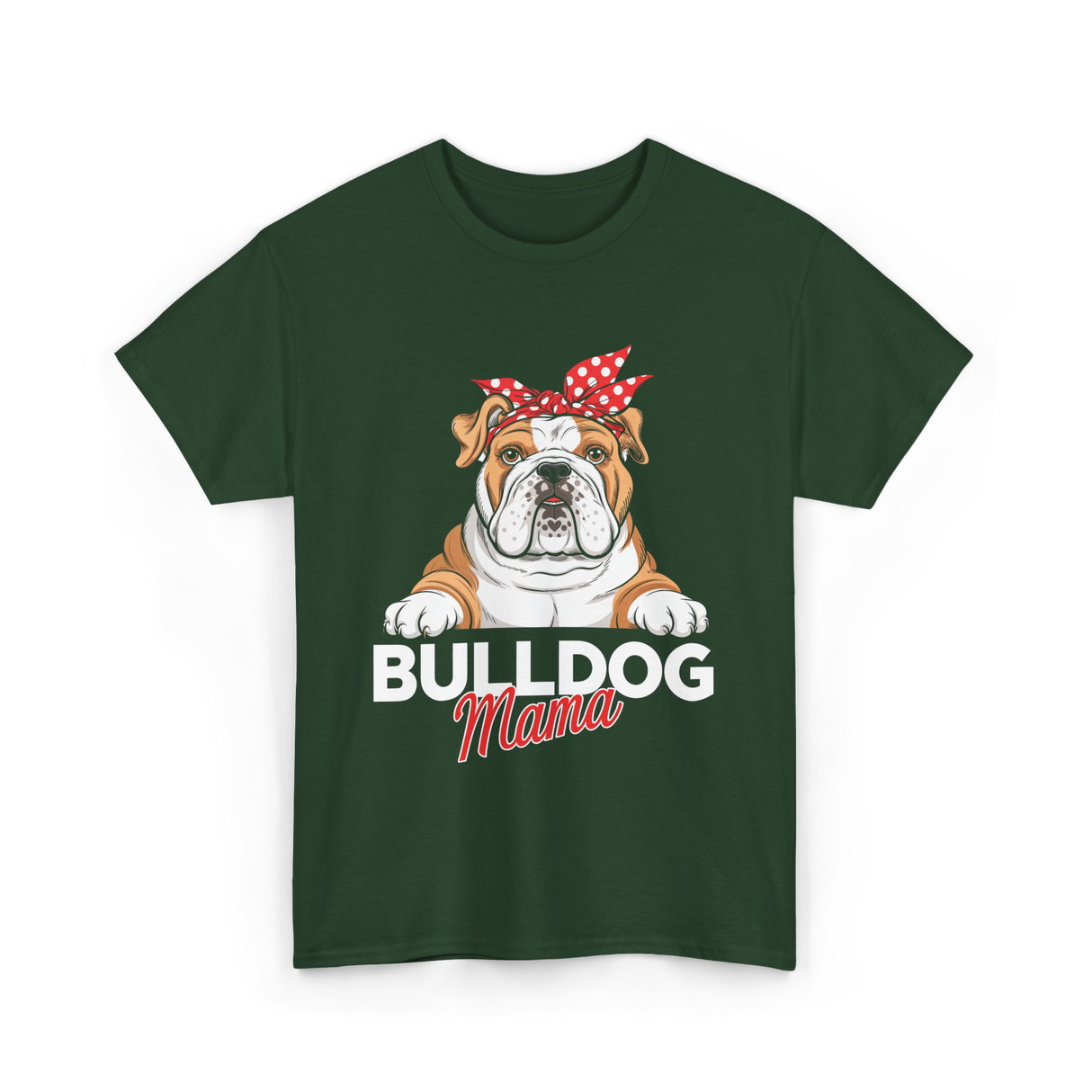 Bulldog Mama Bulldog Owner T-Shirt - Forest Green