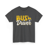 Bus Driver Driver Operator T-Shirt - Dark Heather