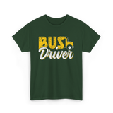 Bus Driver Driver Operator T-Shirt - Forest Green