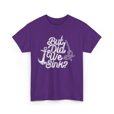 But Did We Sink Boat Captain T-Shirt - Purple