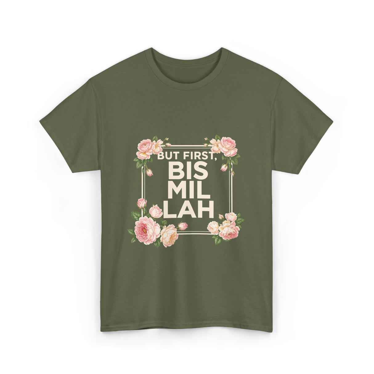 But First Bismillah Islam T-Shirt - Military Green