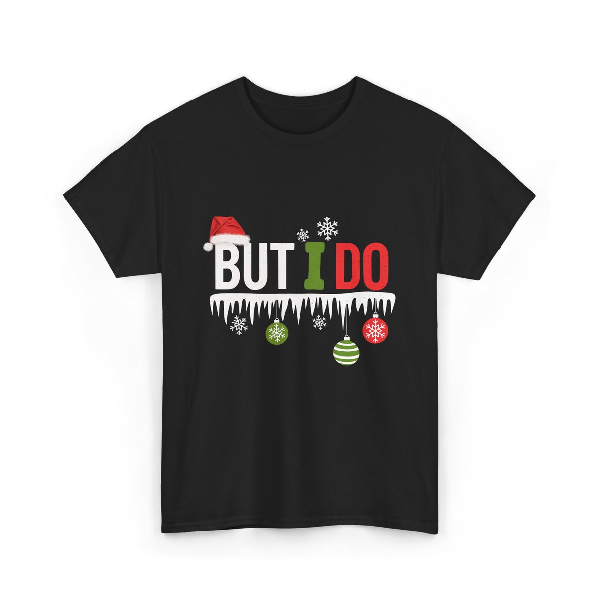 But I Do Christmas Fun T-Shirt - Black