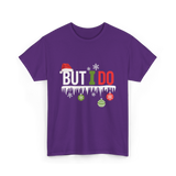 But I Do Christmas Fun T-Shirt - Purple