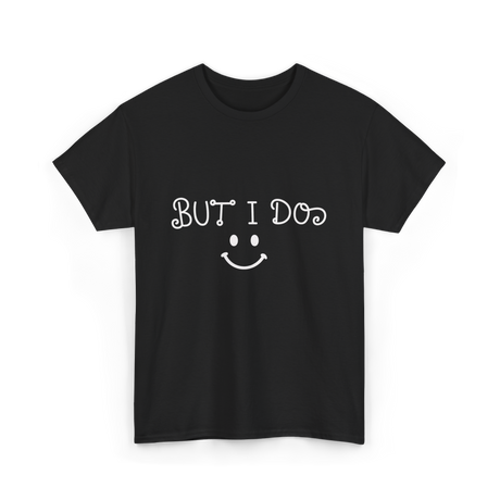 But I Do Cute Couple T-Shirt - Black