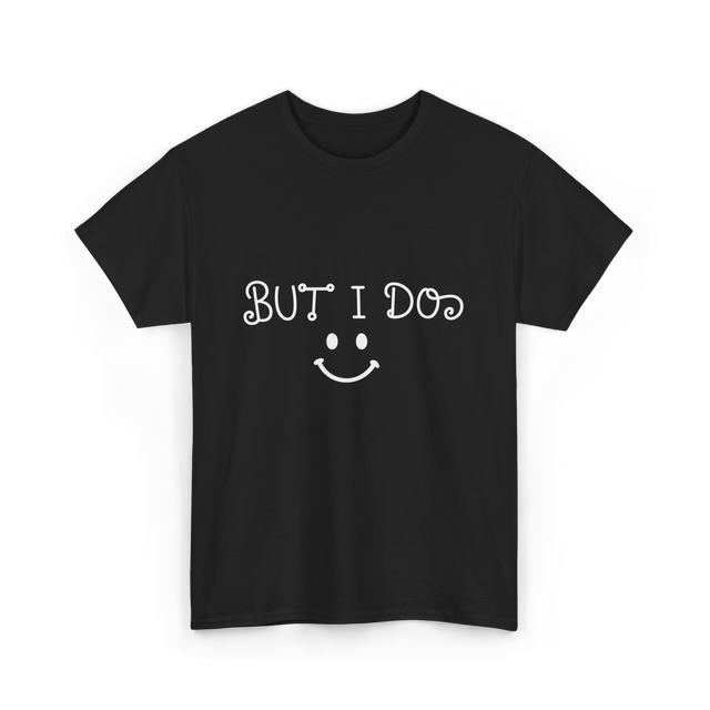 But I Do Cute Couple T-Shirt - Black