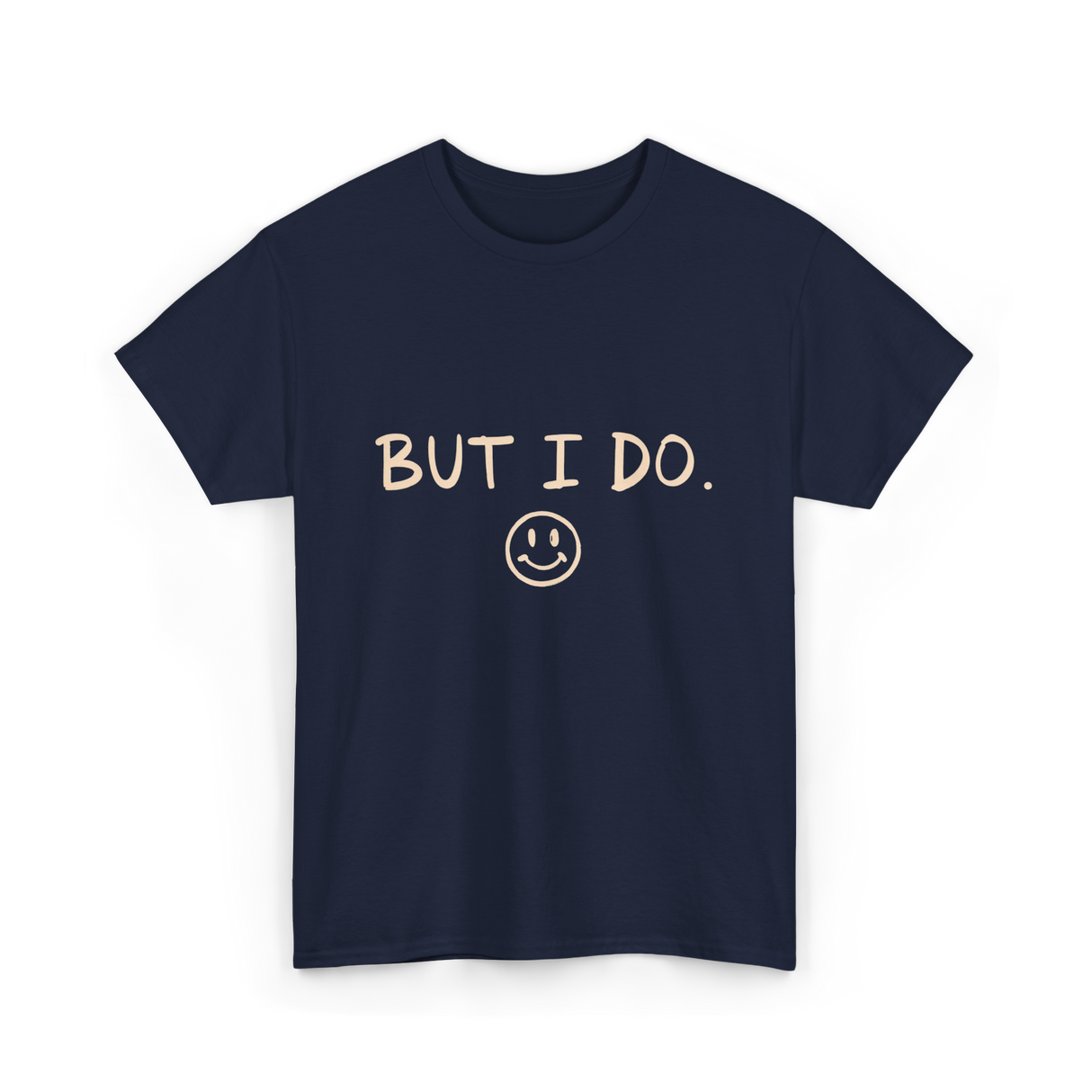 But I Do Smiley Face T-Shirt - Navy