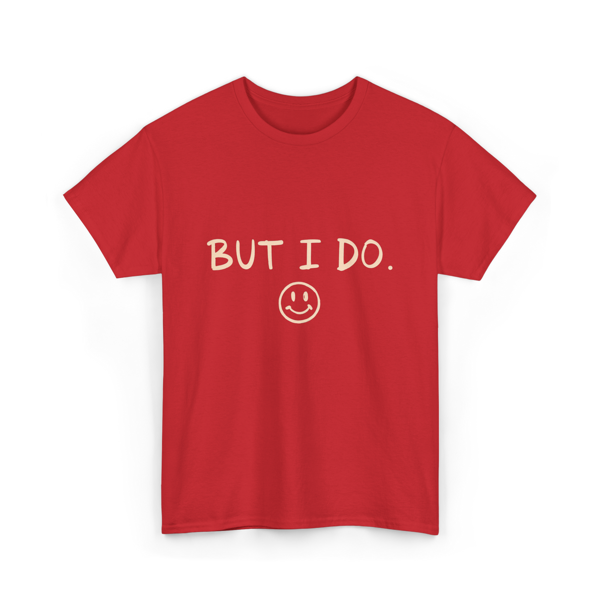 But I Do Smiley Face T-Shirt - Red