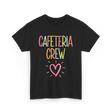 Cafeteria Crew Cafeteria Cook T-Shirt - Black