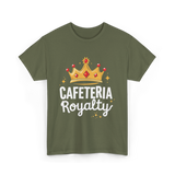 Cafeteria Royalty Cafeteria Volunteer T-Shirt - Military Green
