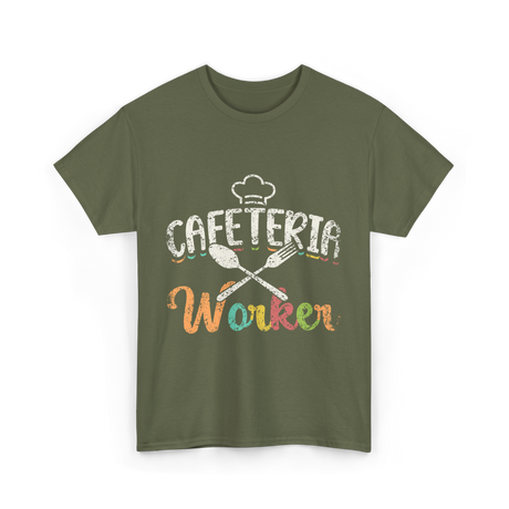 Cafeteria Worker Kitchen Staff T-Shirt - Military Green