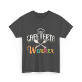 Cafeteria Worker Kitchen Staff T-Shirt - Dark Heather