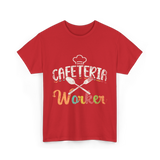 Cafeteria Worker Kitchen Staff T-Shirt - Red