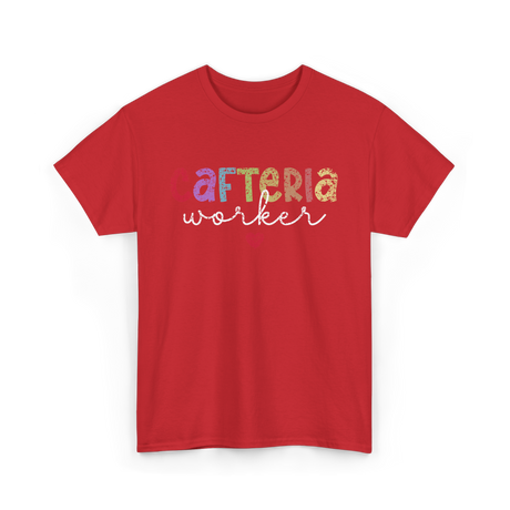 Cafeteria Worker Lunch Worker T-Shirt - Red