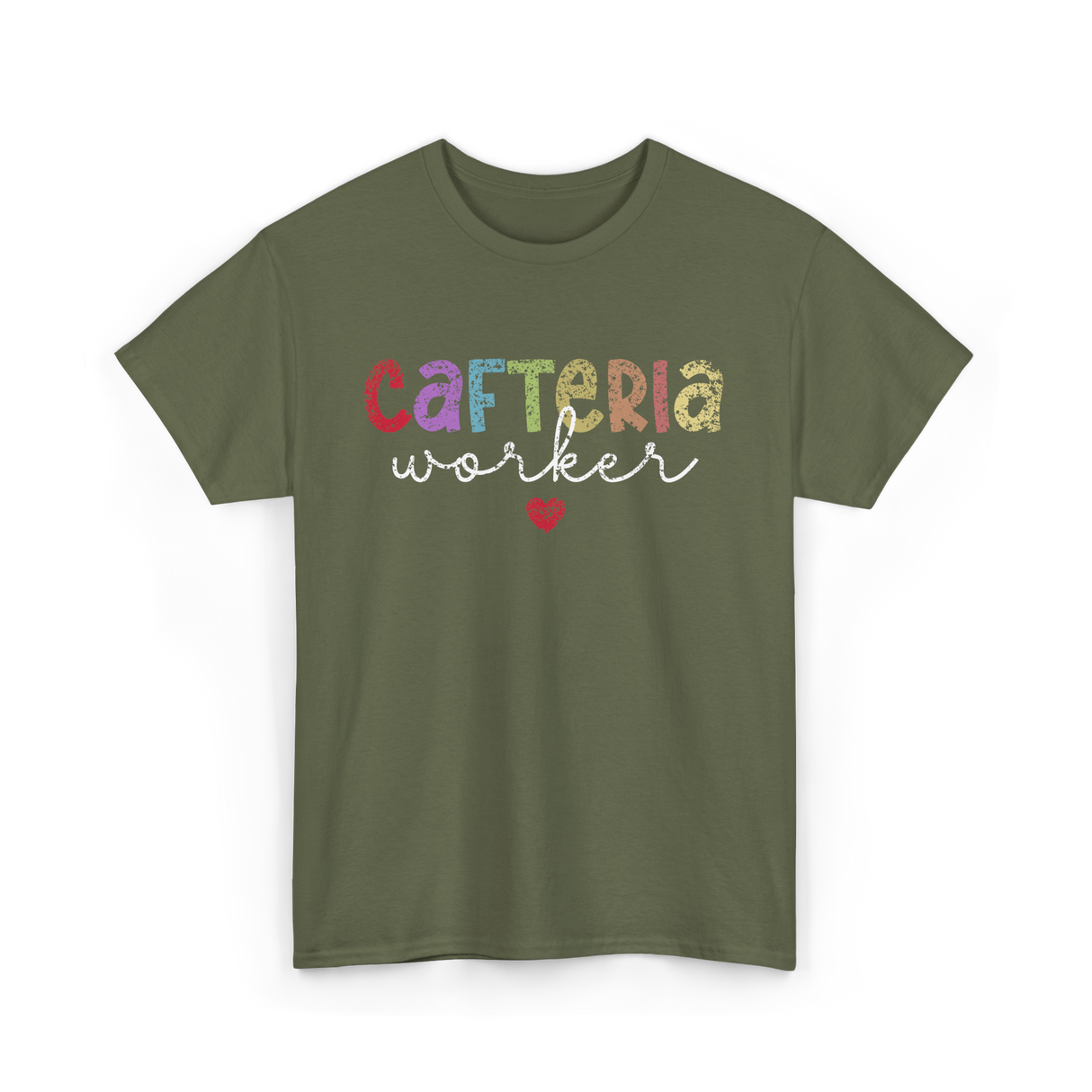 Cafeteria Worker Lunch Worker T-Shirt - Military Green