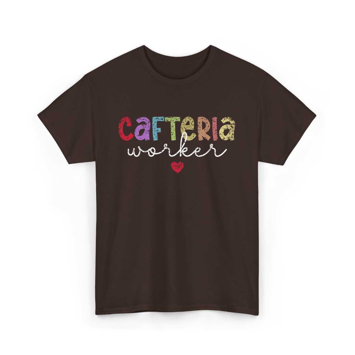 Cafeteria Worker Lunch Worker T-Shirt - Dark Chocolate