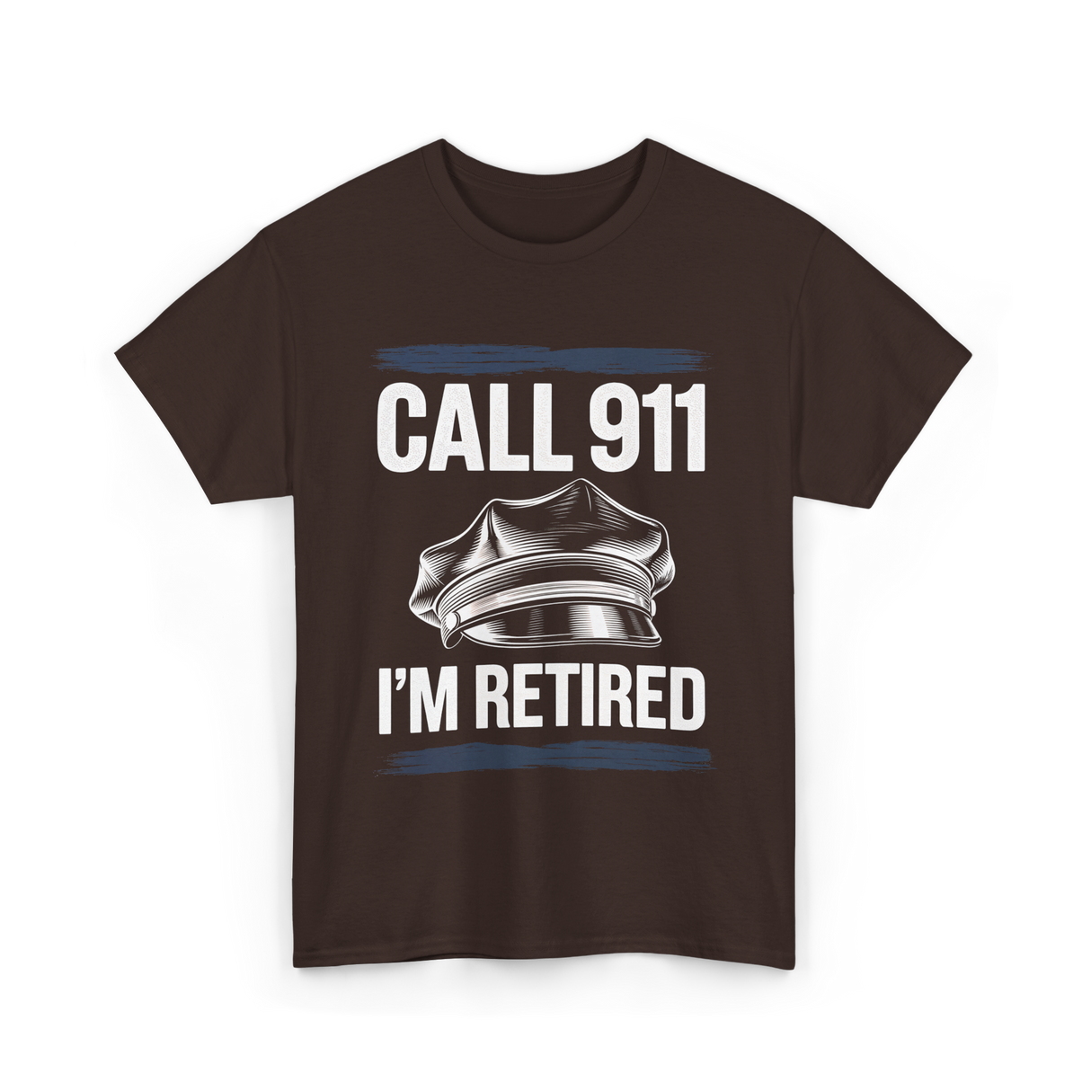 Call 911 I’m Retired Officer T-Shirt - Dark Chocolate