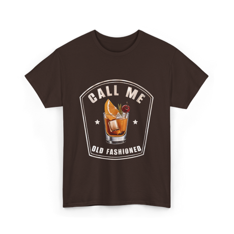 Call Me Old Fashioned Whiskey T-Shirt - Dark Chocolate