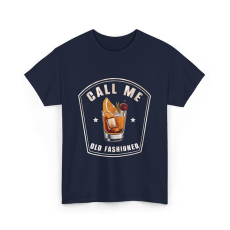 Call Me Old Fashioned Whiskey T-Shirt - Navy