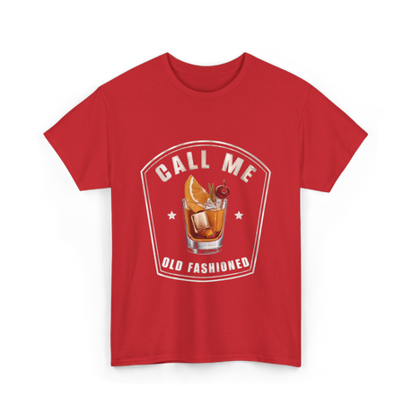 Call Me Old Fashioned Whiskey T-Shirt - Red