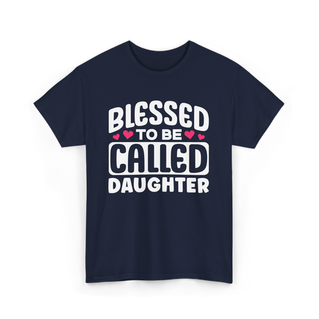 Called Daughter Appreciation Design T-Shirt - Navy