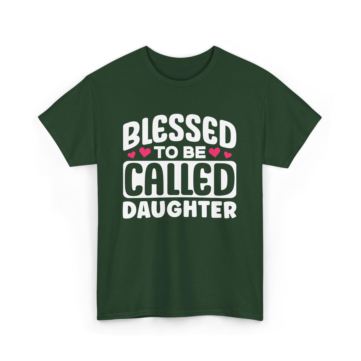 Called Daughter Appreciation Design T-Shirt - Forest Green