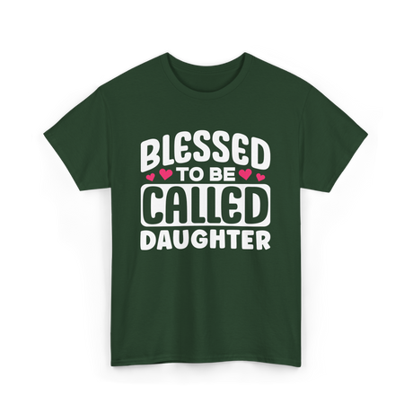 Called Daughter Appreciation Design T-Shirt - Forest Green