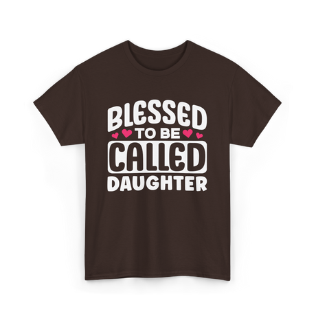 Called Daughter Appreciation Design T-Shirt - Dark Chocolate