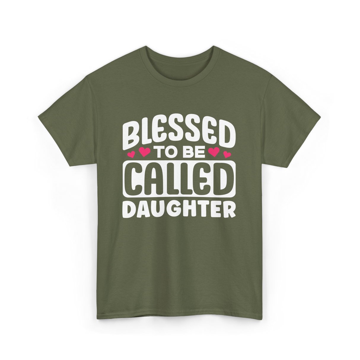 Called Daughter Appreciation Design T-Shirt - Military Green