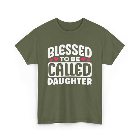 Called Daughter Appreciation Design T-Shirt - Military Green