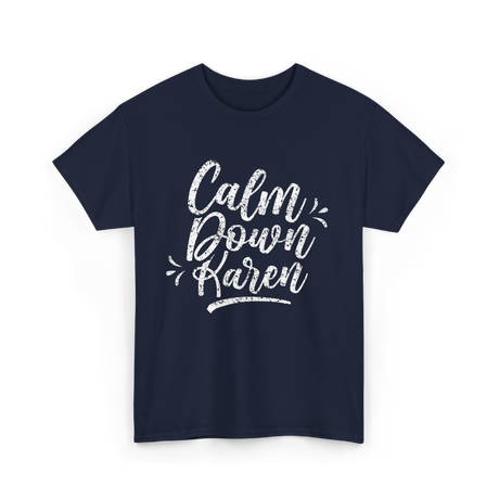 Calm Down Karen T-Shirt - Navy