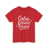 Calm Down Karen T-Shirt - Red