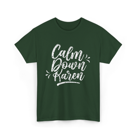 Calm Down Karen T-Shirt - Forest Green