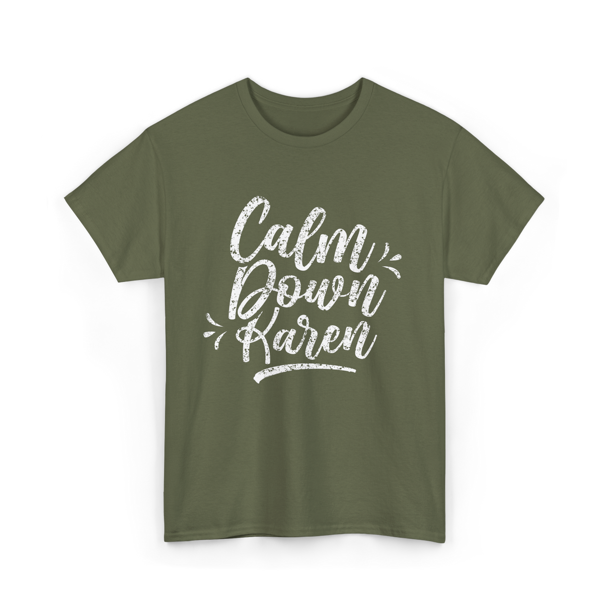 Calm Down Karen T-Shirt - Military Green