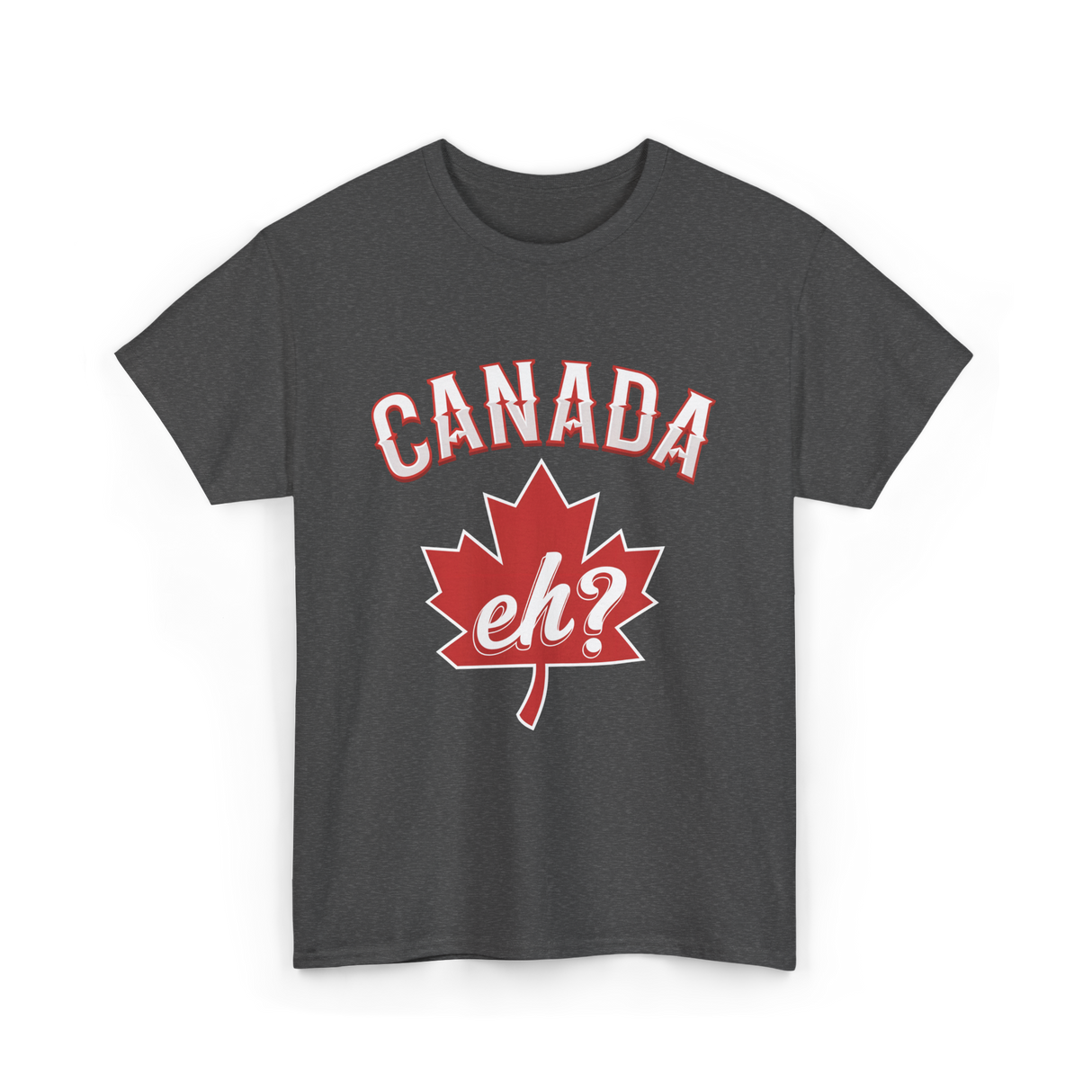 Canada Eh Canada Maple Leaf T-Shirt - Dark Heather